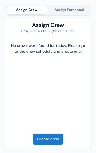 Assign Crew beside the board — with no crews built yet it says to create one on the crew schedule